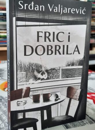 Fric i Dobrila - Srđan Valjarević