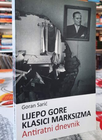 Lijepo gore klasici marksizma - Goran Sarić