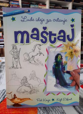 Lude ideje za crtanje - Maštaj - Pol Kenje i Kejt Ešfort