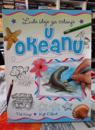 Lude ideje za crtanje - U okeanu - Pol Kenje i Kejt Ešfort