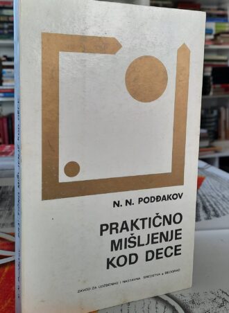 Praktično mišljenje kod dece - N. N. Podđakov
