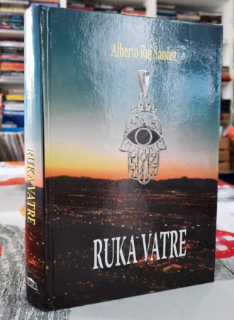 Ruka vatre - Alberto Ruj Sančez