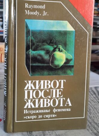 Život posle života - Raymond Moody Jr.