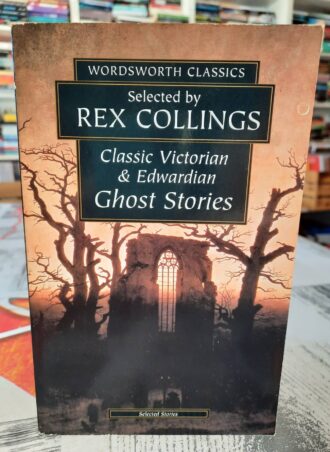 Classic Victorian & Edwardian Ghost Stories - Rex Collings