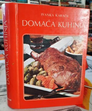 Domaća kuhinja - Ivanka Karačić
