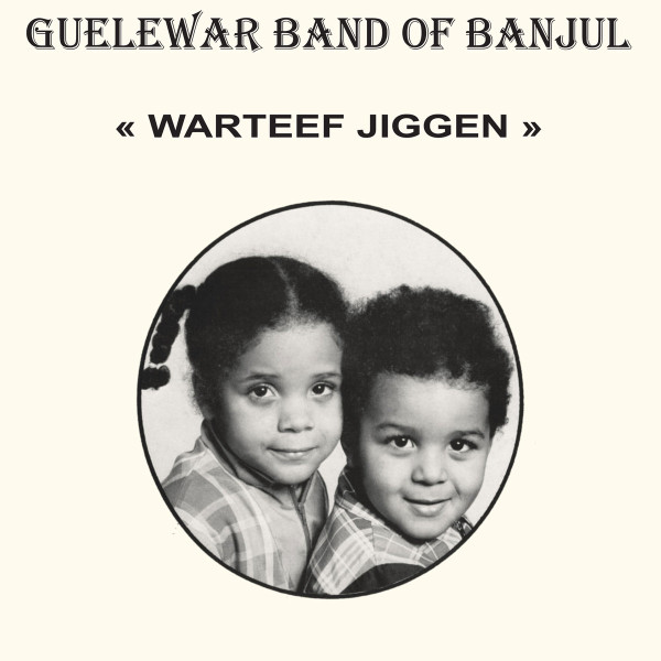 Guelewar Band Of Banjul – Warteef Jigeen