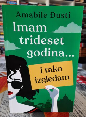 Imam trideset godina...i tako izgledam - Amabile Đusti