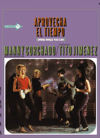 Manny Corchado & His orchestra featuring Tito Jimenez - Aprovecha el tiemo