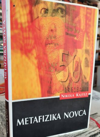 Metafizika novca - Nikola Kajtez