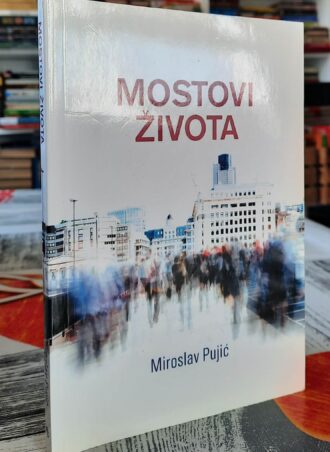 Mostovi života - Miroslav Pujić