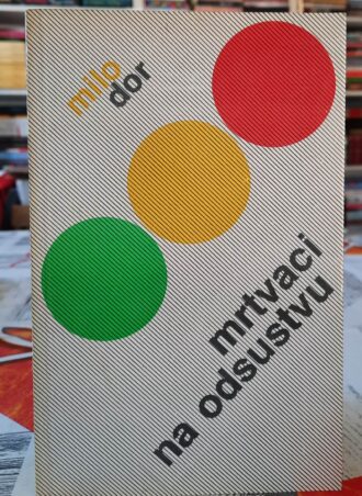 Mrtvaci na odsustvu - Milo Dor
