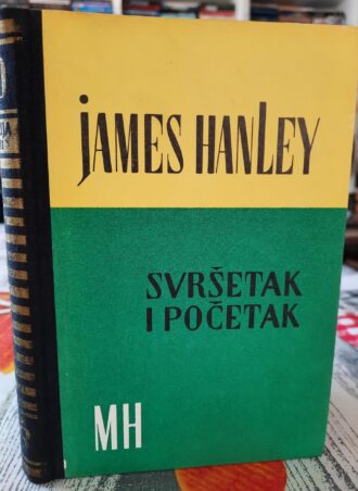 Svršetak i početak - James Hanley