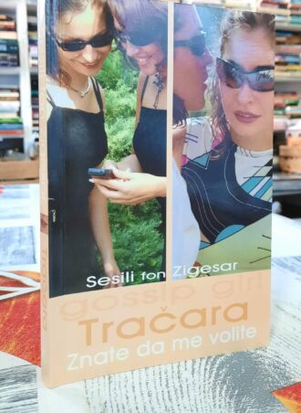 Znate da me volite - Tračara - Sesili fon Zigesar