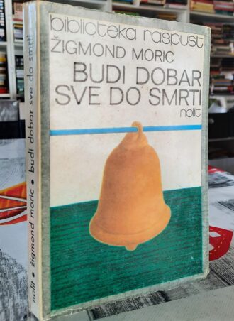 Budi dobar sve do smrti - Žigmund Moric