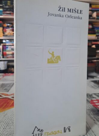 Jovanka Orleanka - Žil Mišle