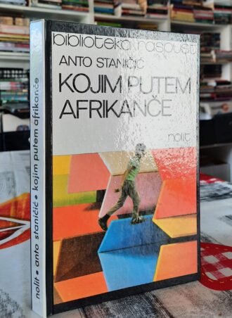 Kojim putem Afrikanče - Anto Staničić