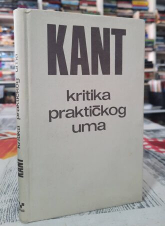 Kritika praktičnog uma - Immanuel Kant