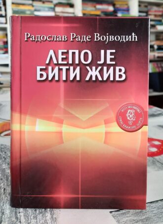 Lepo je biti živ - Radoslav Rade Vojvodić