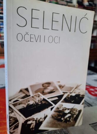 Očevi i oci - Slobodan Selenić