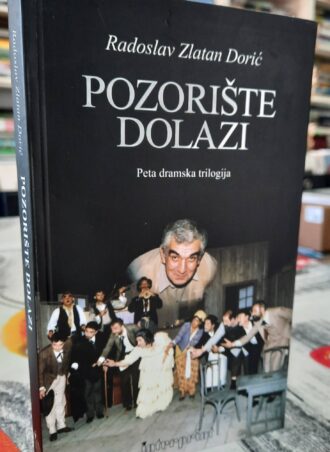Pozorište dolazi - Radoslav Zlatan Dorić