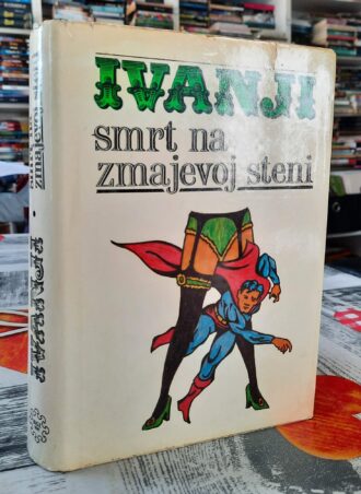 Smrt na zmajevoj steni - Ivan Ivanji
