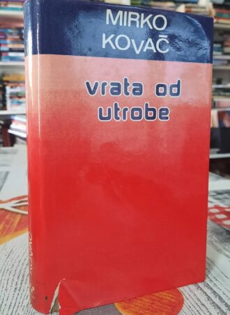 Vrata od utrobe - Mirko Kovač