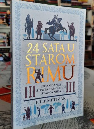 24 sata u starom Rimu - Filip Metizak