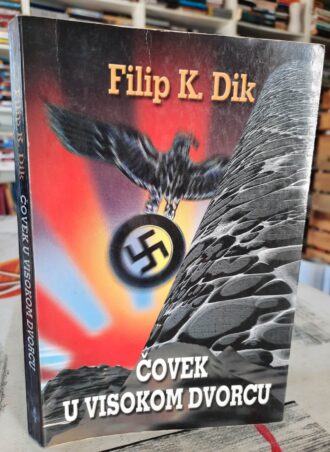 Čovek u visokom dvorcu - Filip K. Dik