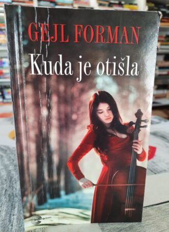 Kuda je otišla - Gejl Forman