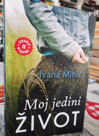 Moj jedini život - Ivana Mihić