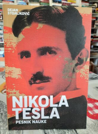 Nikola Tesla - Pesnik nauke - Dejan Stojiljković