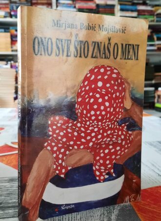Ono sve što znaš o meni - Mirjana Bobić Mojsilović