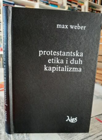 Protestantska etika i duh kapitalizma - Max Weber