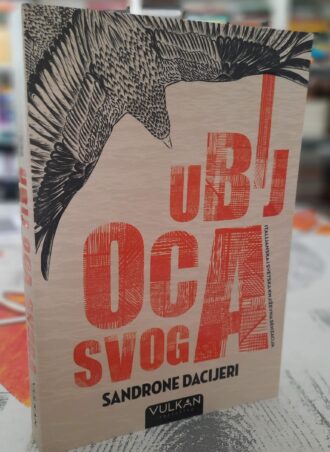 Ubij oca svoga - Sandrone Dacijeri