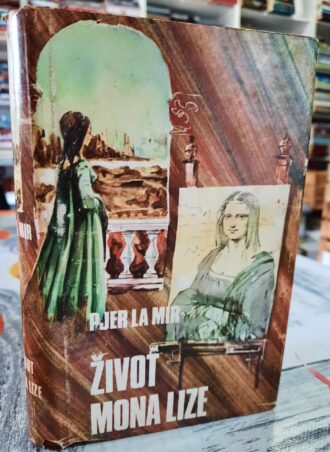 Život Mona Lize - Pjer La Mir