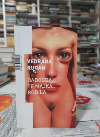 Dabogda te majka rodila - Vedrana Rudan