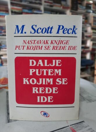 Dalje putem kojim se ređe ide - M. Scott Peck