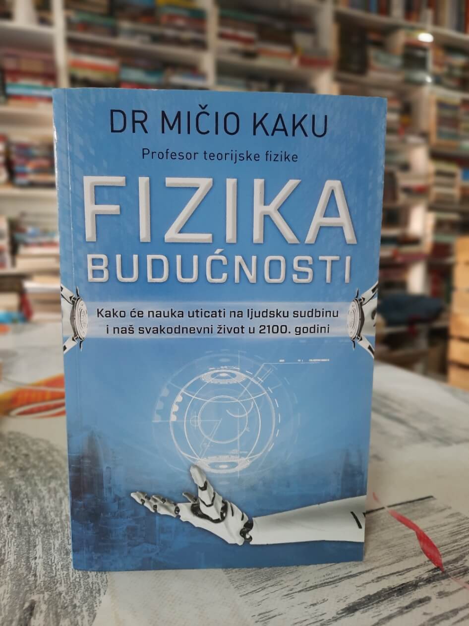 Fizika budućnosti - Dr Mičio Kaku