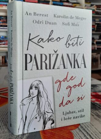 Kako biti Parižanka gde god da si - An Berest
