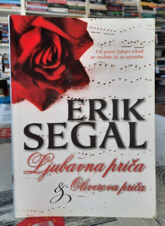 Ljubavna priča i Oliverova priča - Erik Segal