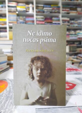 Ne idimo noćas psima - Aleksandra Fuler