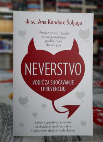 Neverstvo - Vodič za suočavanje i prevenciju - Ana Kandare Šoljaga
