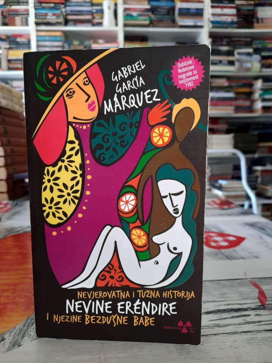 Nevjerovatna i tužna historija Nevine Erendire i njezine bezdušne babe - Gabriel Garcia Marquez