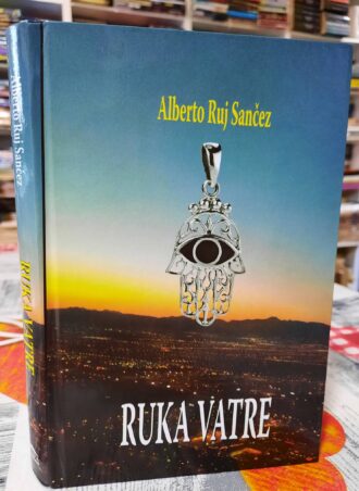 Ruka vatre - Alberto Ruj Sančez
