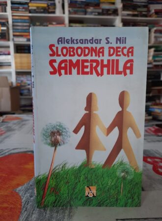 Slobodna deca Samerhila - Aleksandar S. Nil