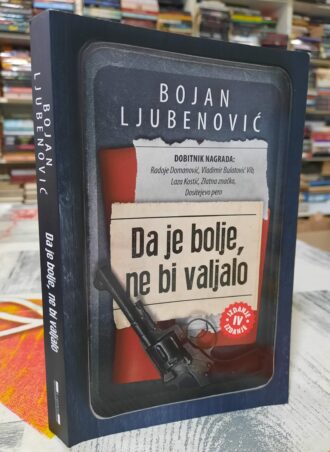 Da je bolje ne bi valjalo - Bojan Ljubenović