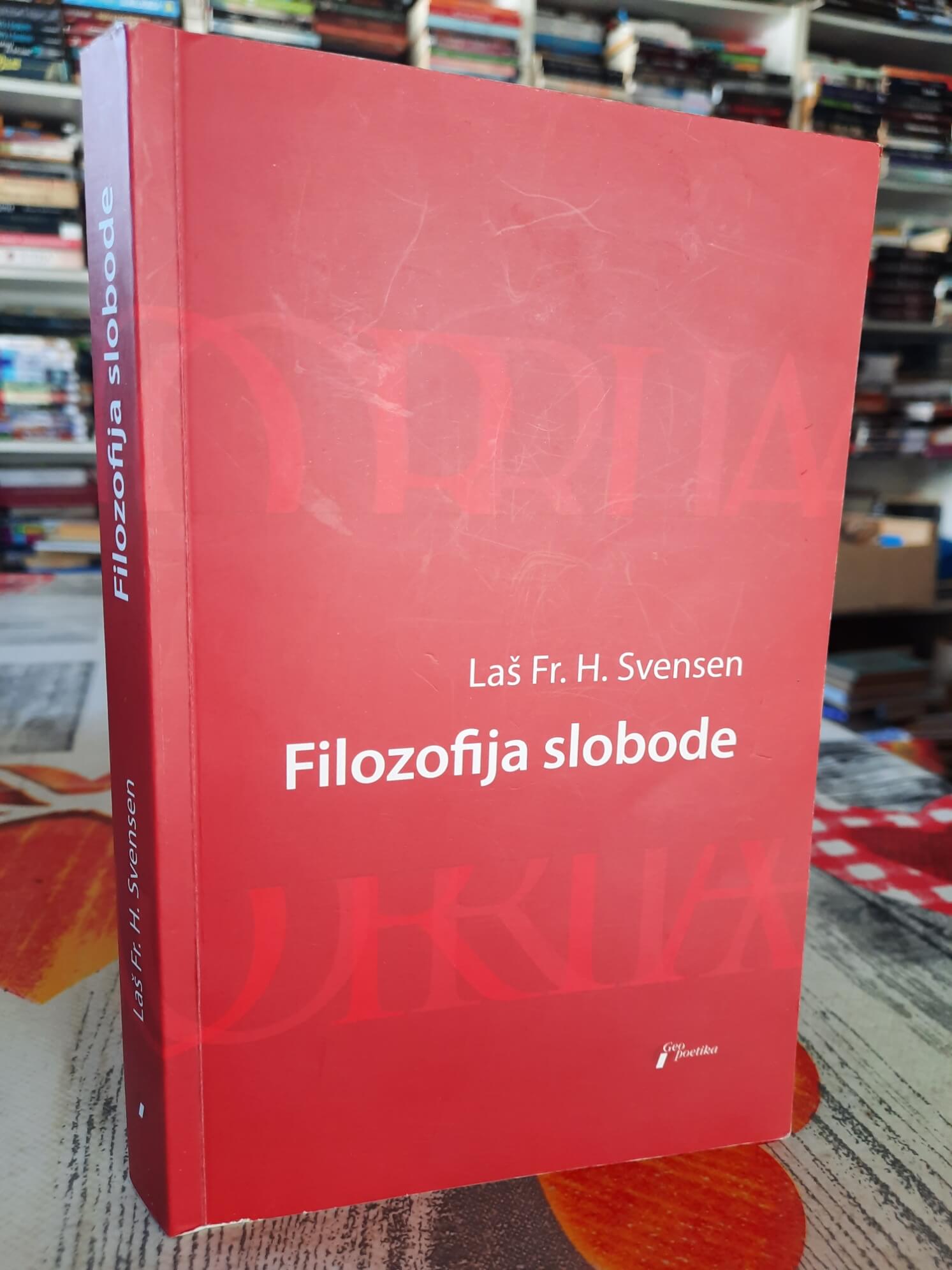 Filozofija slobode - Laš Fr. H. Svensen