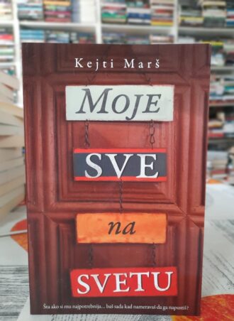 Moje sve na svetu - Kejti Marš