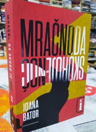 Mračno da skoro je noć - Joana Bator