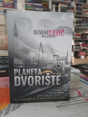 Planeta dvorište - Olivera Savić Balašević
